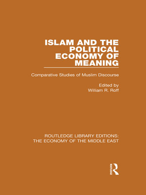 cover image of Islam and the Political Economy of Meaning (RLE Economy of Middle East)